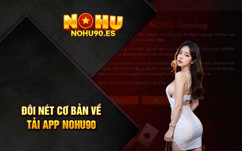 Đôi nét cơ bản về tải app Nohu90